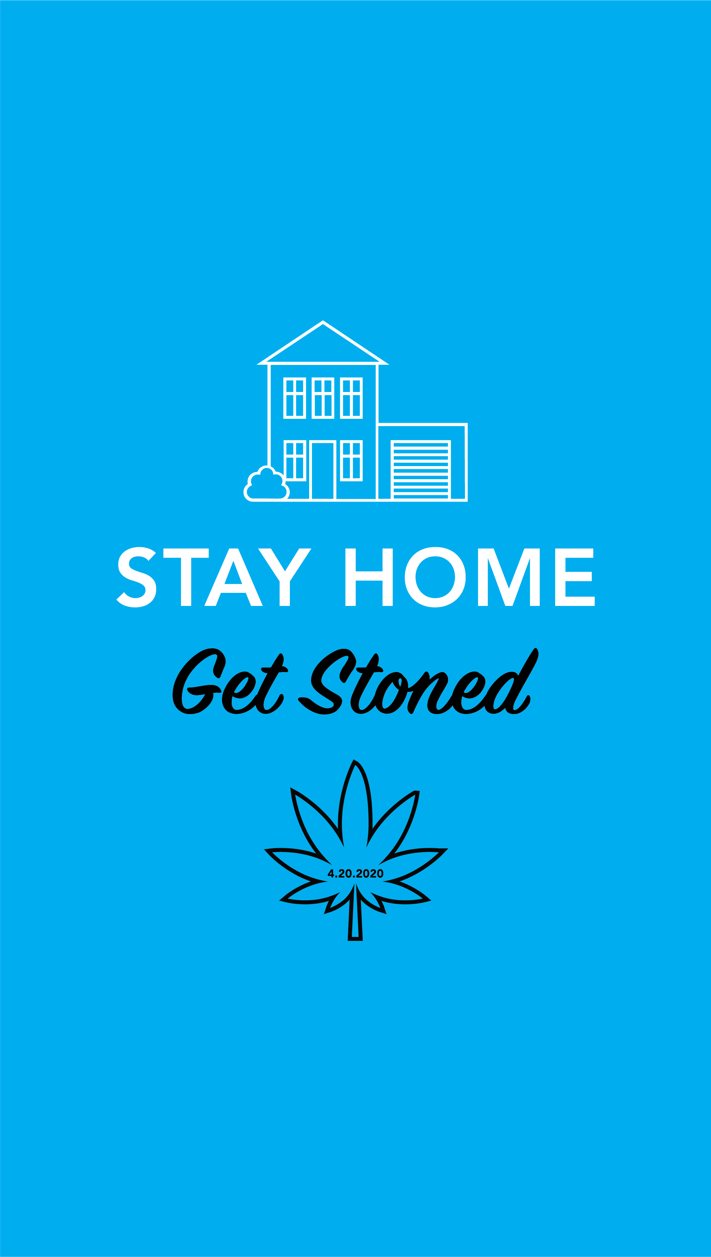 Stay home. Get Stoned.