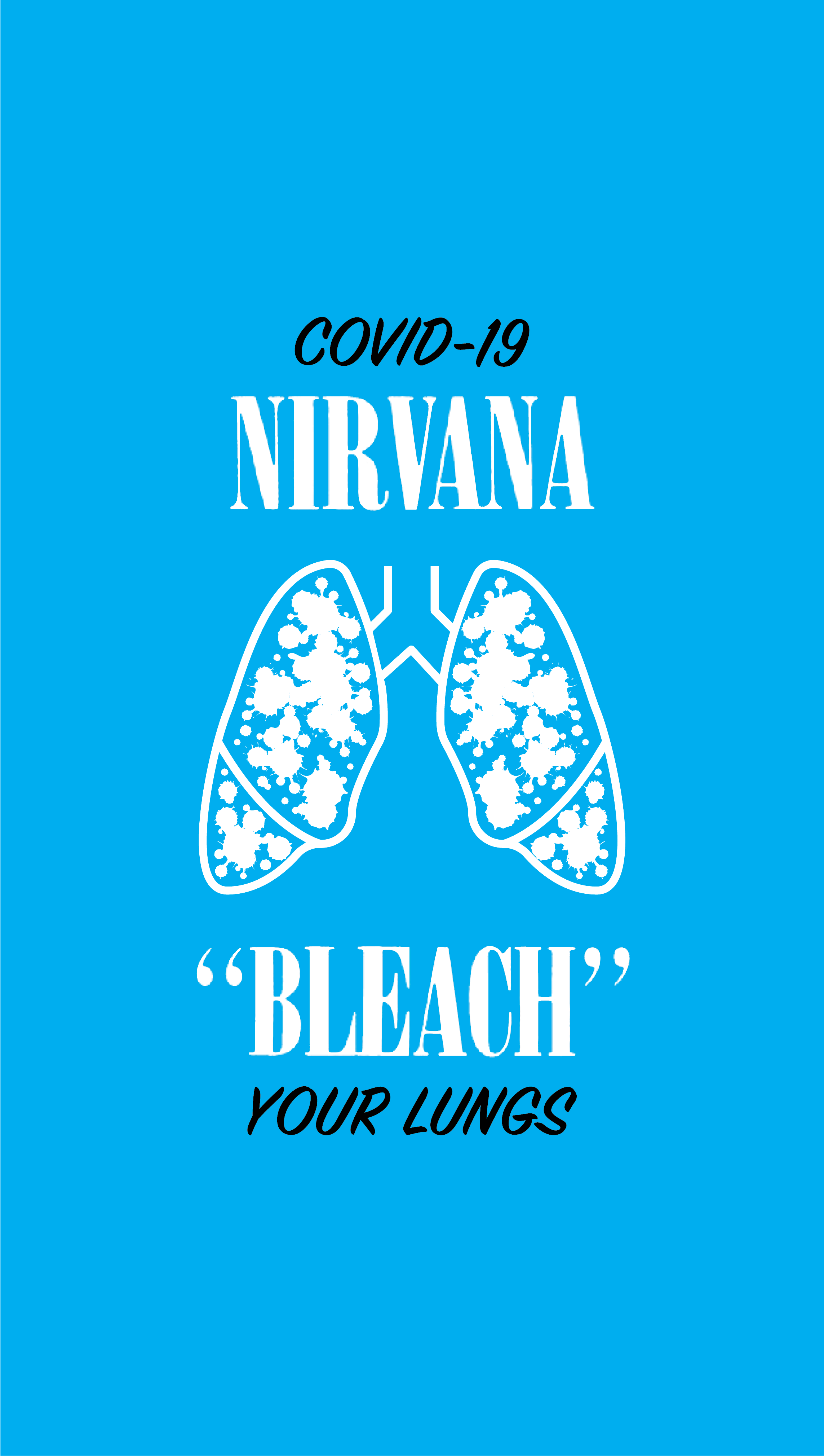 COVID-19 Nirvana Bleach Your Lungs