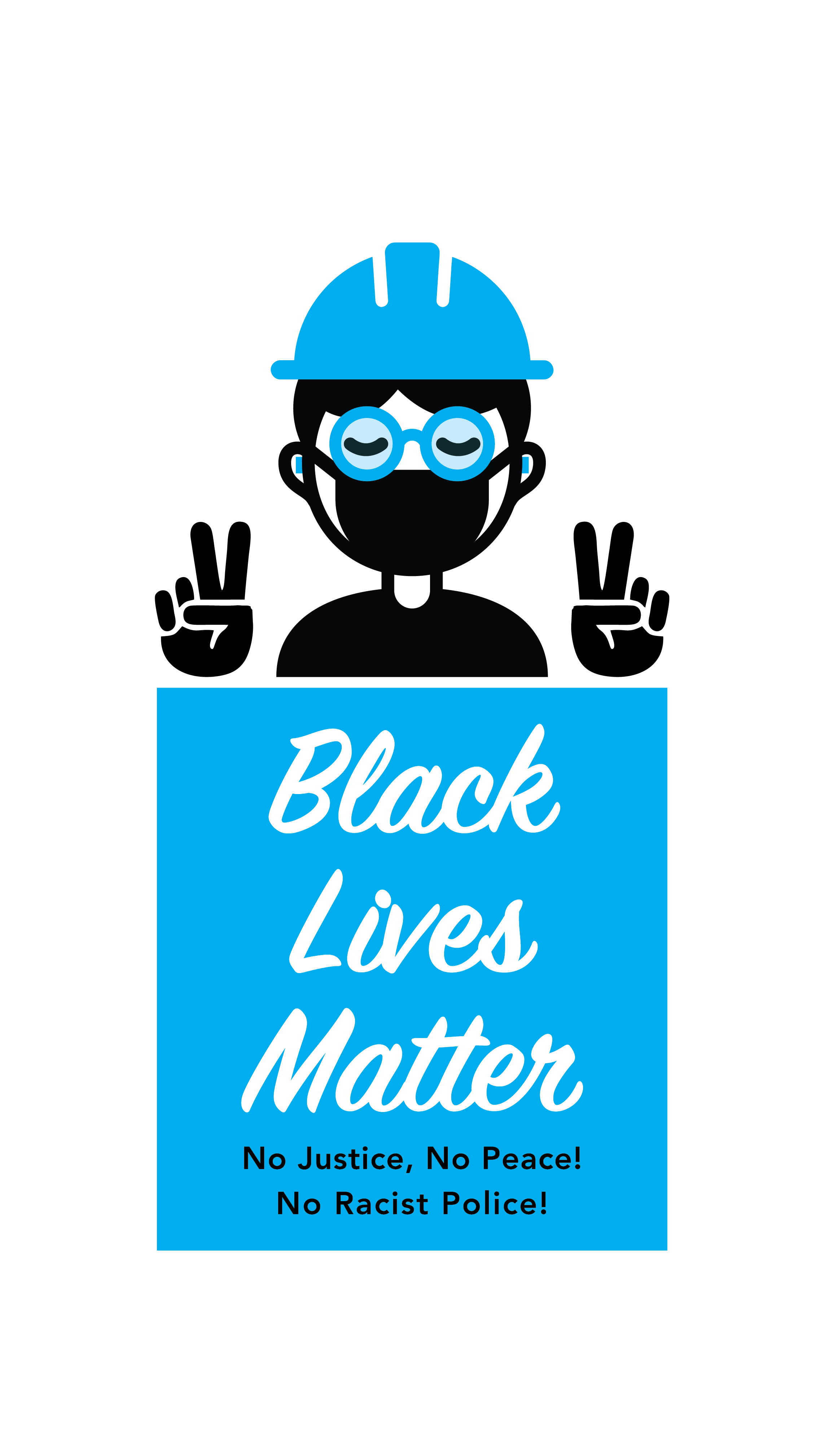 Black Lives Matter. No Justice, No Peace! No Racist Police!